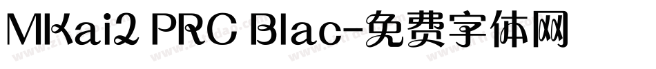 MKai2 PRC Blac字体转换